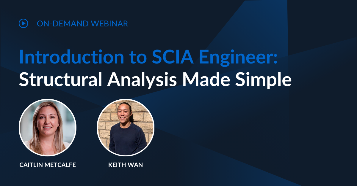 Webinar - Introduction to SCIA Engineer: Structural Analysis Made Simple